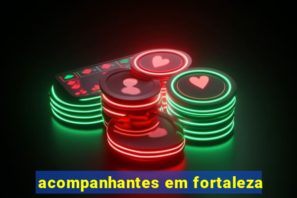 acompanhantes em fortaleza